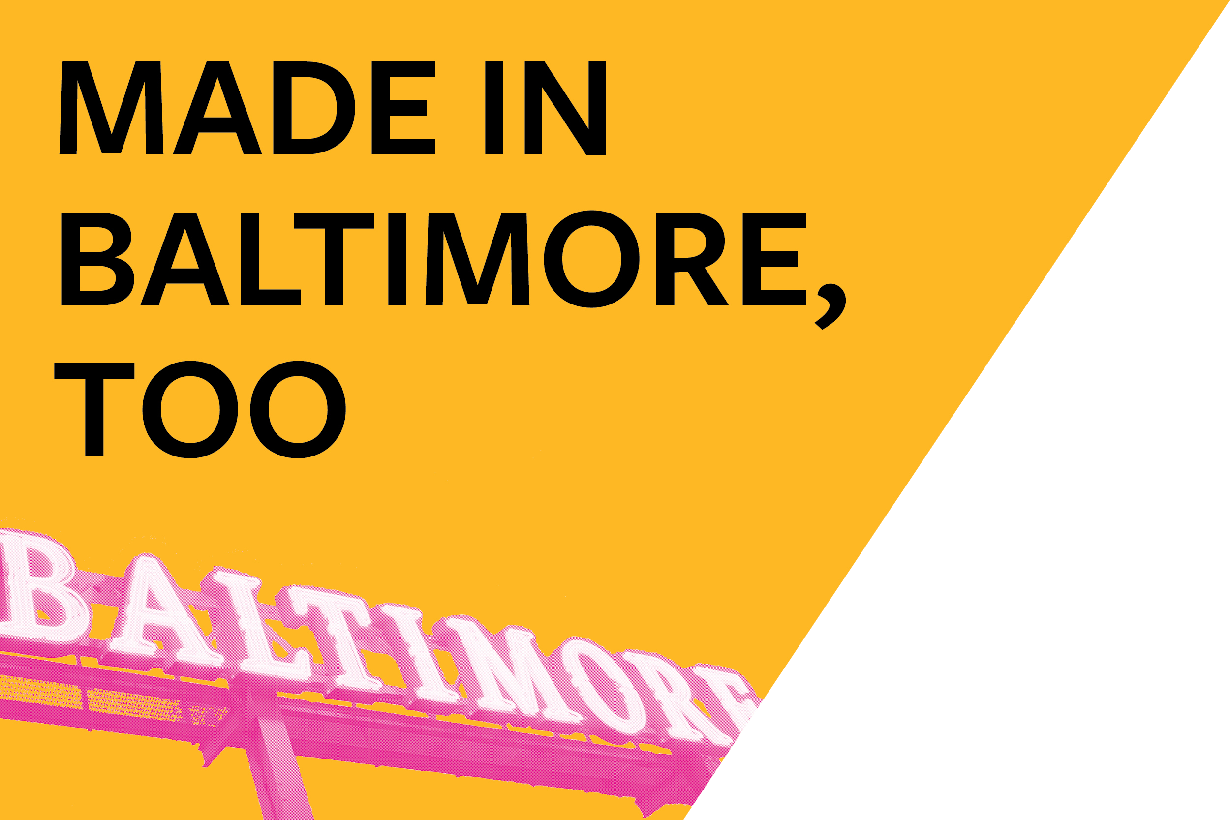Baltimore, Too